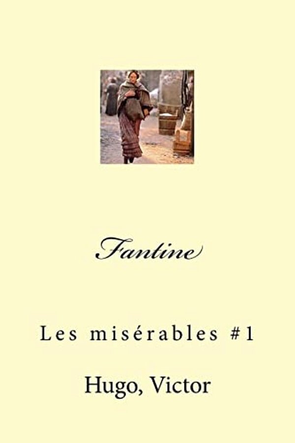 Fantine: Les Misérables #1-..