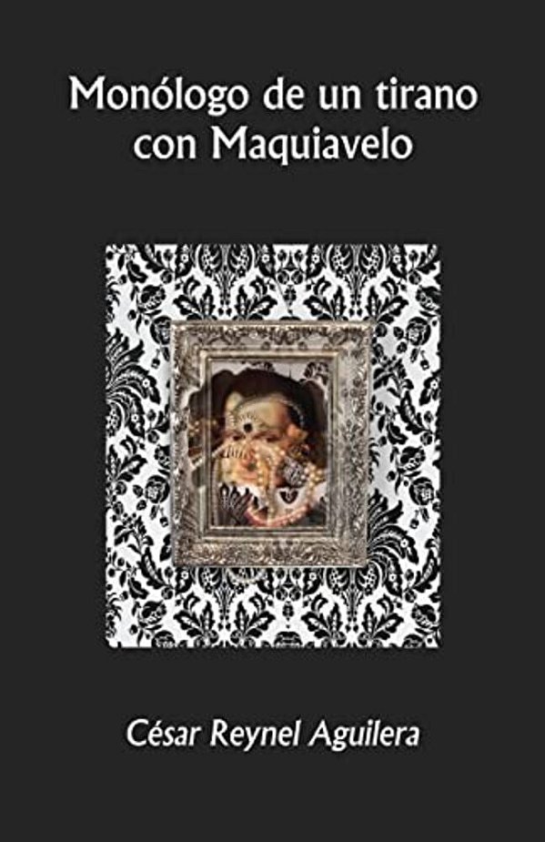 Monólogo De Un Tirano Con Maquiavelo-..