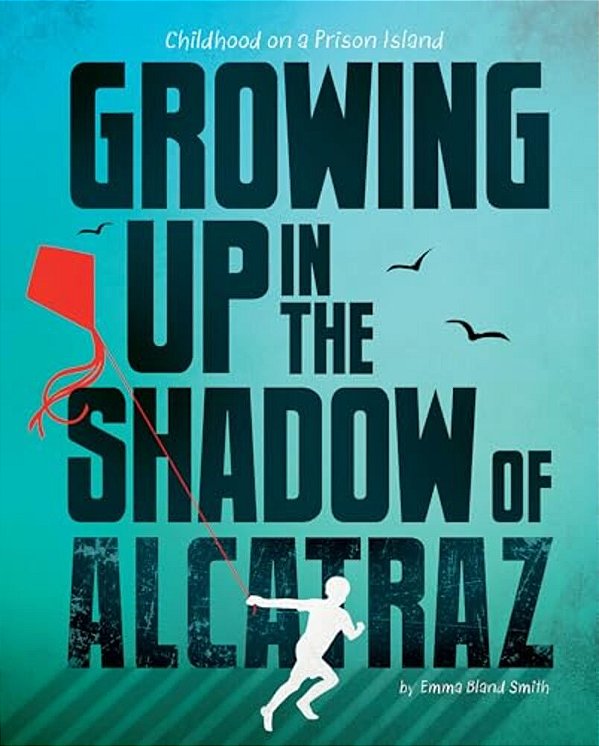 Growing Up In The Shadow Of Alcatraz: Childhood On A Prison Island-..