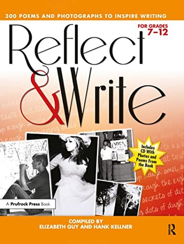 Reflect And Write: 300 Poems And Photographs To Inspire Writing (Grades 7-12) [With CD (Audio)]-..