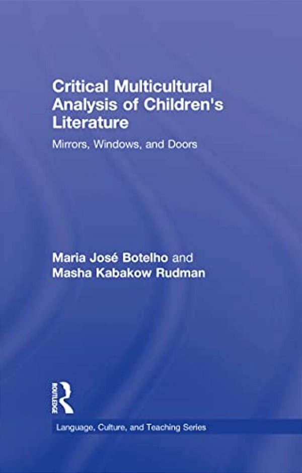 Critical Multicultural Analysis Of Children's Literature: Mirrors, Windows, And Doors-..