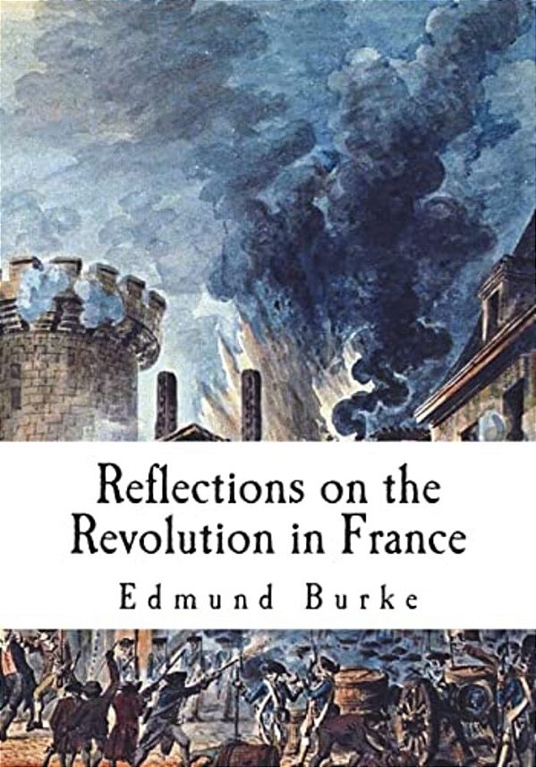 Reflections On The Revolution In France: A Political Pamphlet-..