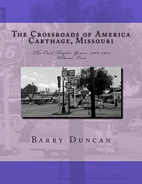 The Crossroads Of America Carthage, Missouri: The Carl Taylor Years: 1960-1975-..