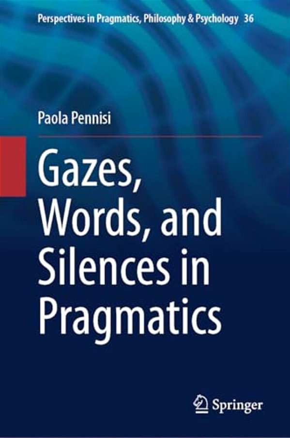 Gazes, Words, And Silences In Pragmatics-..