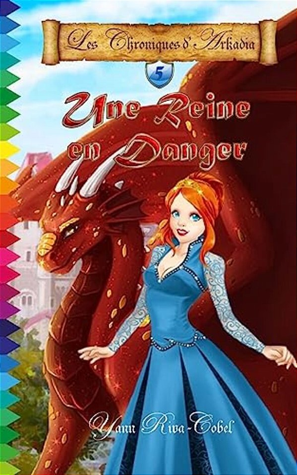 Une Reine En Danger (Les Chroniques D'Arkadia T.5)-..