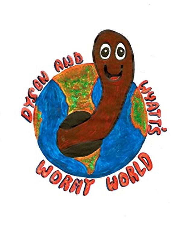 Dyson And Wyatt's Wormy World-..