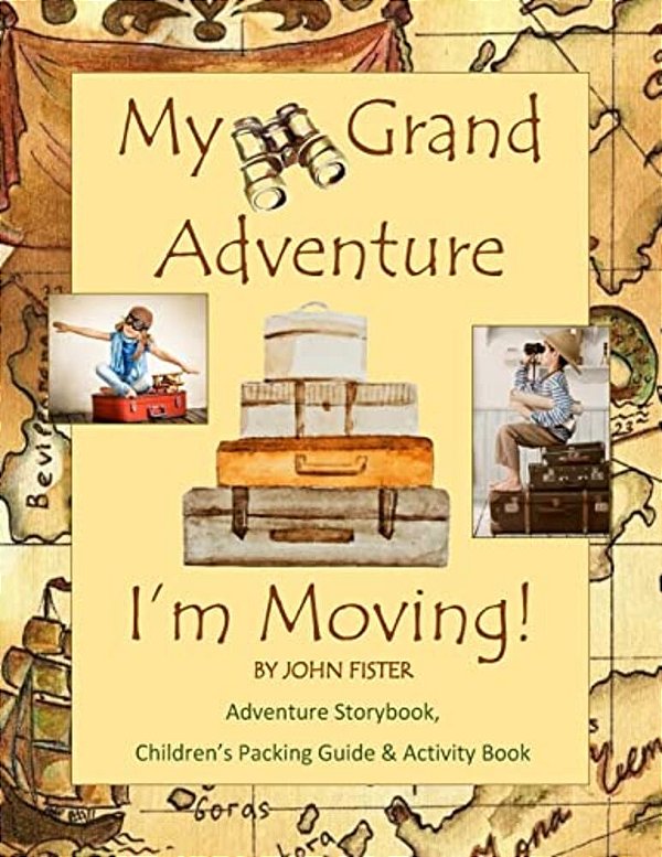 My Grand Adventure I'm Moving! Adventure Storybook, Children's Packing Guide: & Activity Book (Large 8.5 X 11) Moving Book For Kids In All Departments-..