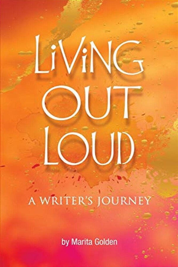 Living Out Loud A Writer's Journey-..