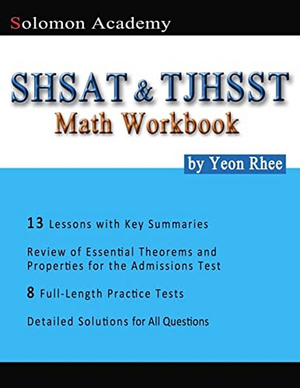 Solomon Academy's Shsat & Tjhsst Math Workbook: Thomas Jefferson High School For Science And Technology & New York City Shsat Math Workbook-..