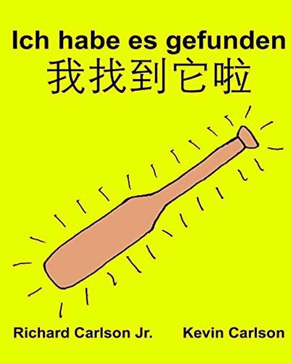 Ich Habe ES Gefunden: Ein Bilderbuch Für Kinder Deutsch-Traditionelles Chinesisch Mandarin Taiwan (Zweisprachige Ausgabe) (Www. Rich. Center)-..