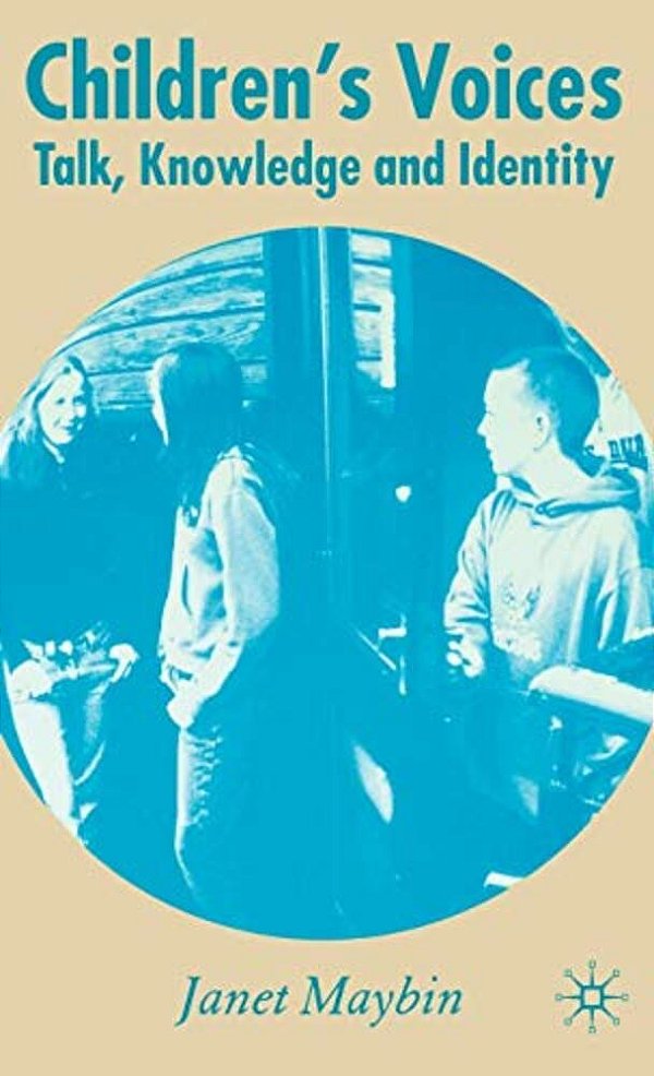 Children's Voices: Talk, Knowledge And Identity-..