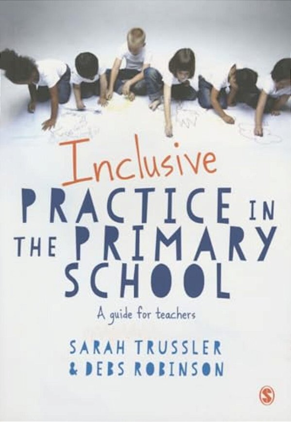 Inclusive Practice In The Primary School: A Guide For Teachers-..