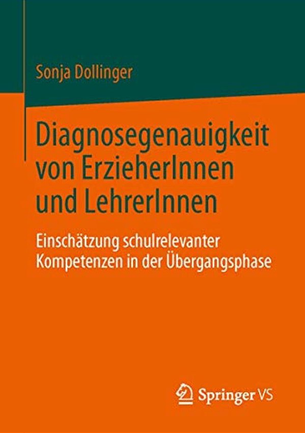 Diagnosegenauigkeit Von Erzieherinnen Und Lehrerinnen: Einschätzung Schulrelevanter Kompetenzen In Der Übergangsphase-..