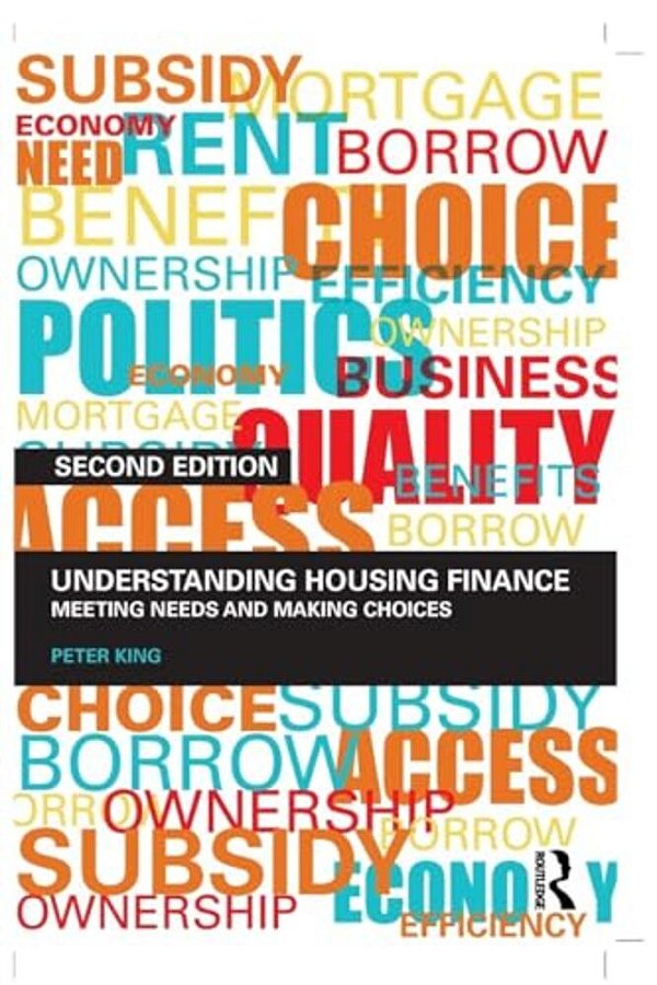Understanding Housing Finance: Meeting Needs And Making Choices-..
