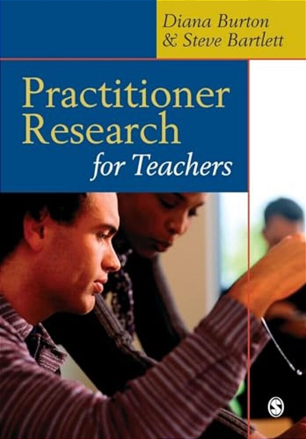 Practitioner Research For Teachers-..