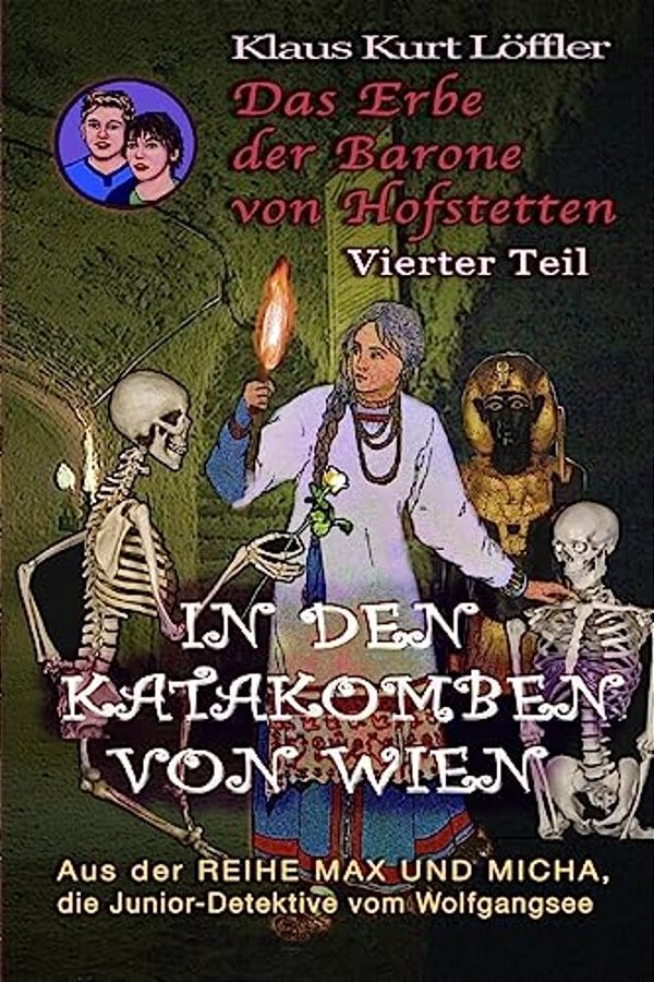 In Den Katakomben Von Wien: Das Erbe Der Barone Von Hofstetten - Vierter Teil-..
