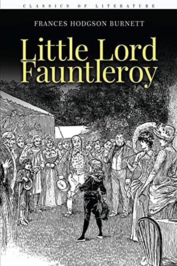 Little Lord Fauntleroy: Illustrated-..