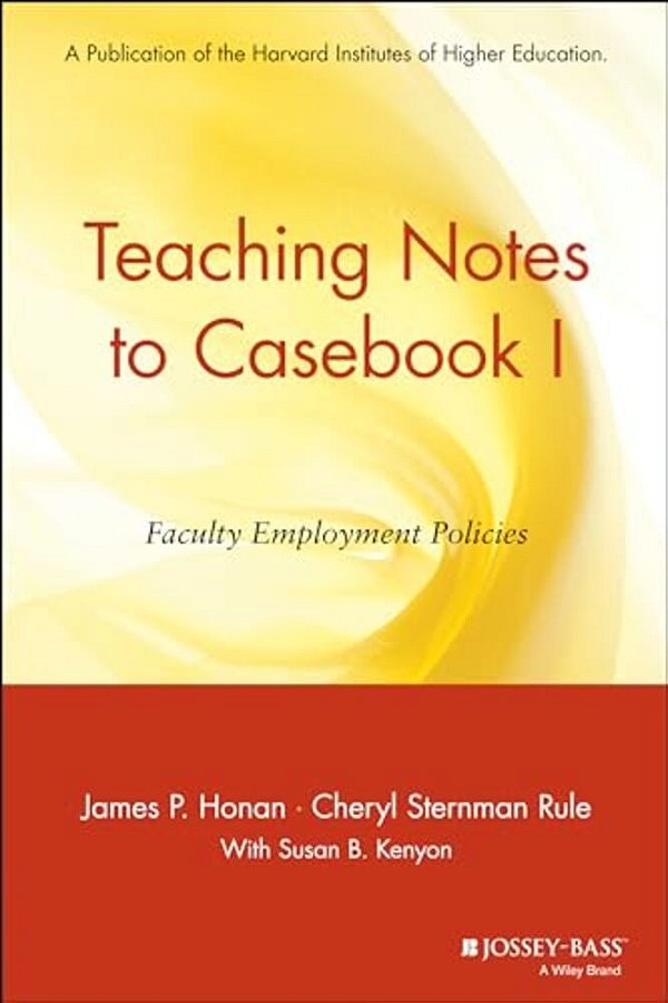 Teaching Notes To Casebook I: A Guide For Faculty And Administrators-..