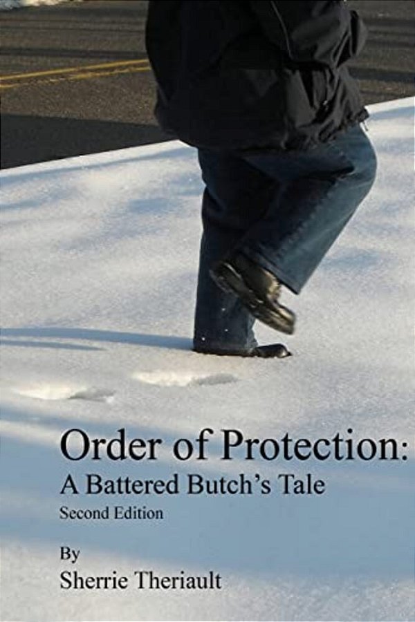 Order Of Protection: A Battered Butch's Tale-..