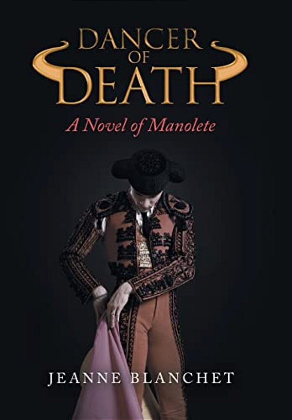 Dancer Of Death: A Novel Of Manolete-..