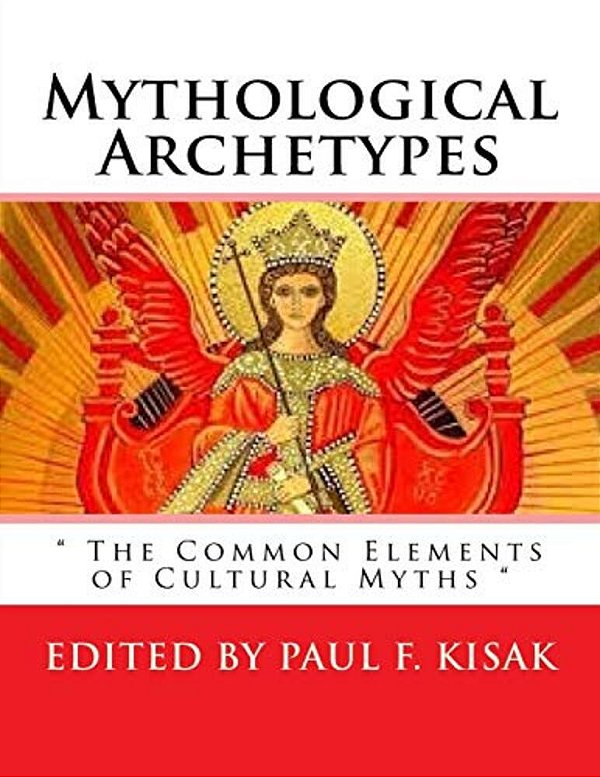 Mythological Archetypes: " The Common Elements Of Cultural Myths "-..