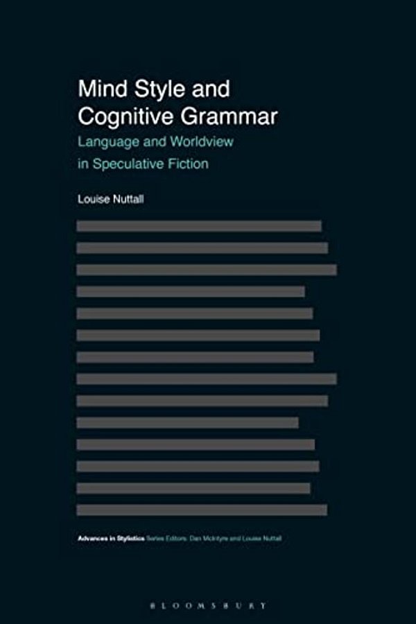 Mind Style And Cognitive Grammar: Language And Worldview In Speculative Fiction-..