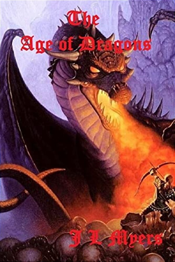 The Age Of Dragons: A Midland Quest Story The Adventures Of James J Winslow-..