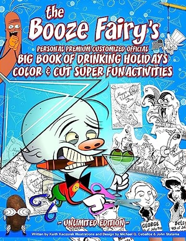 The Booze Fairy's Personal Premium Customized Official Big Book Of Drinking Holidays Color & Cut Super Fun Activities: Unlimited Edition-..