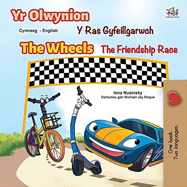 The Wheels The Friendship Race (Welsh English Bilingual Book For Kids)-..