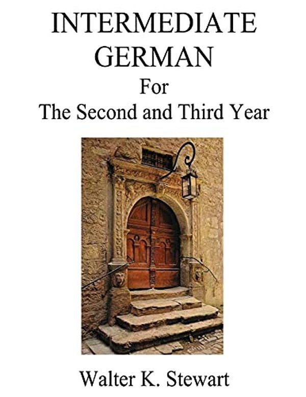 Intermediate German: A German Grammar For Speakers Of American English-..