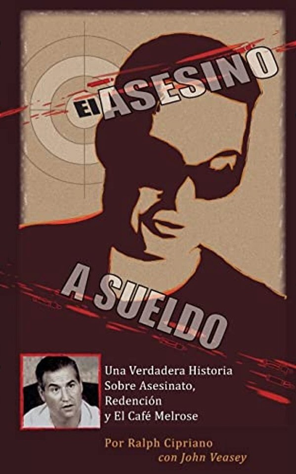 El Asesino A Sueldo: Una Verdadera Historia Sobre Asesinato, Redemption Redención Y El Café Melrose-..