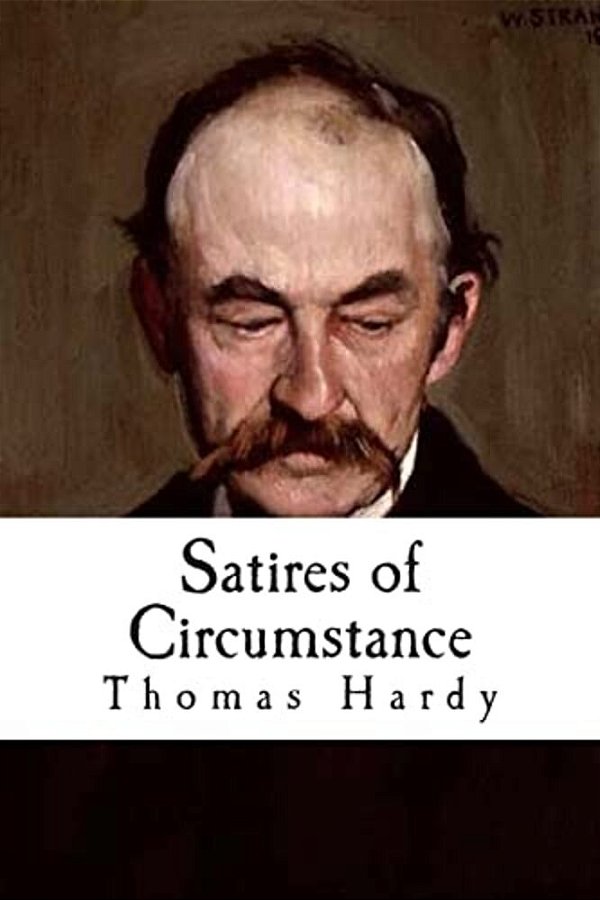 Satires Of Circumstance: And Other Miscellaneous Verses-..