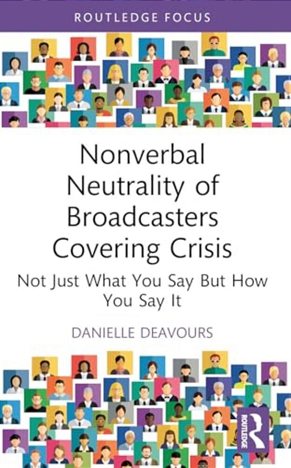 Nonverbal Neutrality Of Broadcasters Covering Crisis: Not Just What You Say But How You Say It-..