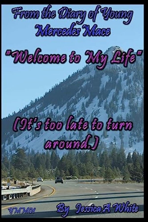 Welcome To My Life: (It's Too Late To Turn Around)-..