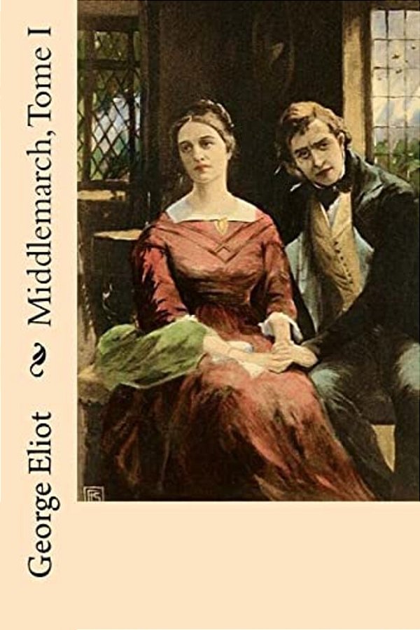 Middlemarch, Tome I-..