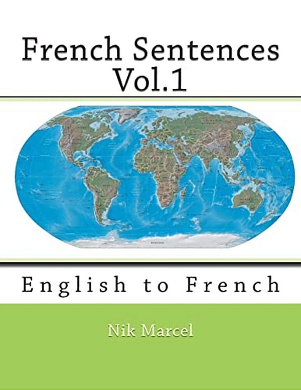 French Sentences Vol.1: English To French-..