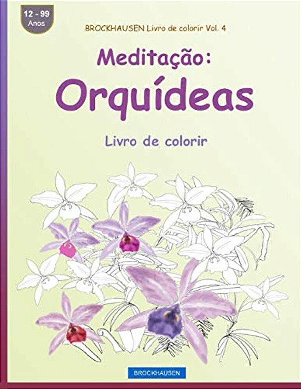 Brockhausen Livro De Colorir Vol. 4 - Meditação: Orquídeas: Livro De Colorir-..