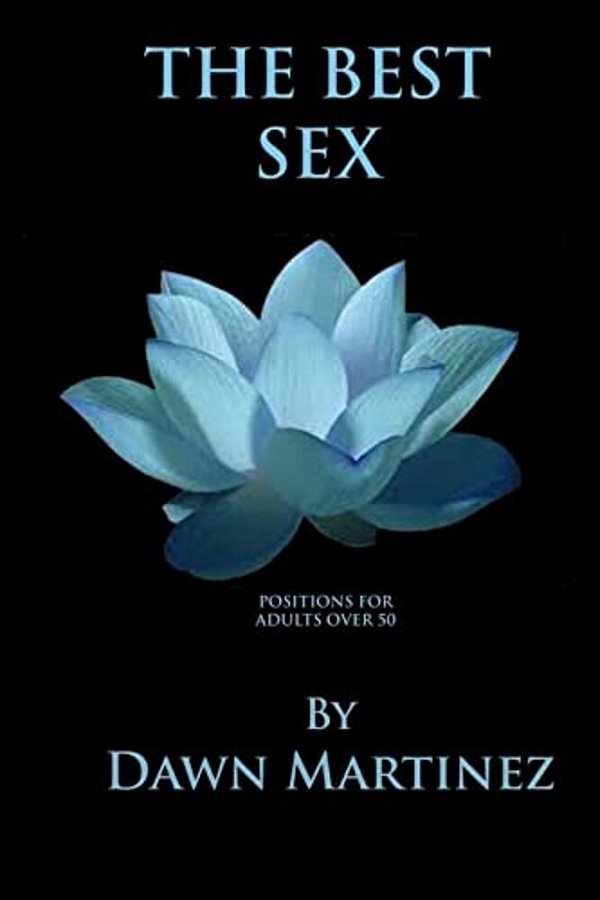 The Best Sex: Positions For Adults Over 50-..