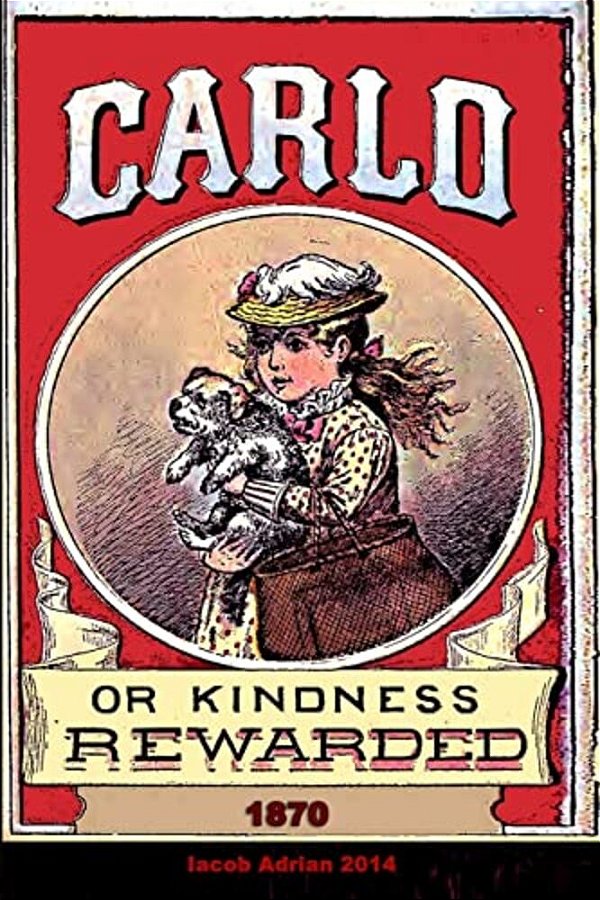 Carlo Or Kindness Rewarded 1870-..