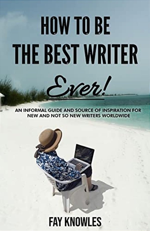 How To Be The Best Writer Ever!-..