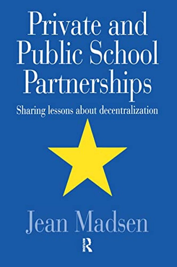 Private And Public School Partnerships: Sharing Lessons About Decentralization-..