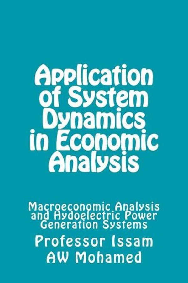 Application Of Of System Dynamics In Economic Analysis: Application Of System Dynamics Models-..