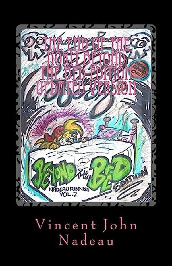 The End Of The Norm: Beyond The Bed Edition Updated Version: Nadeau Funnies Volume 2-..