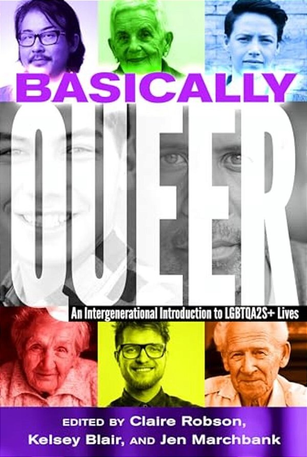 Basically Queer: An Intergenerational Introduction To Lgbtqa2s+ Lives-..