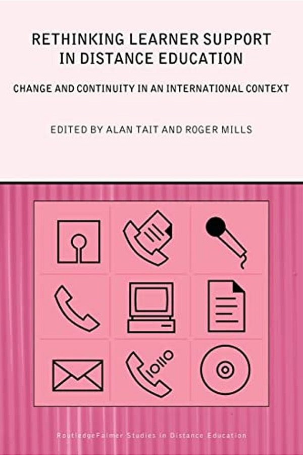 Rethinking Learner Support In Distance Education: Change And Continuity In An International Context-..