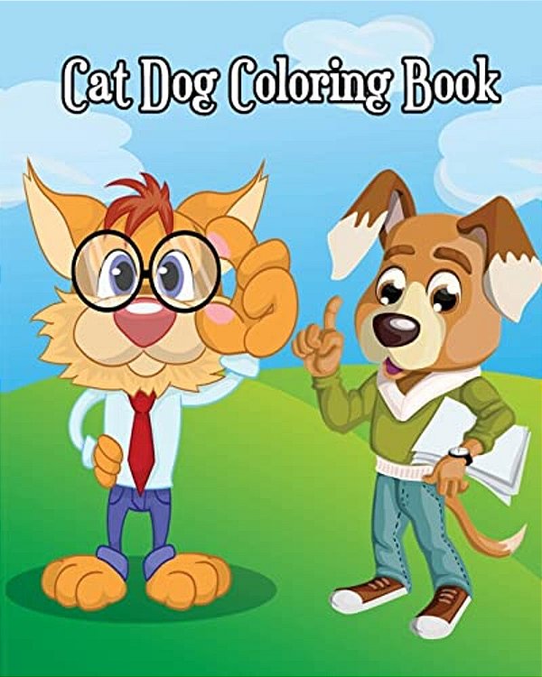 Cat Dog Coloring Book: Dog And Cat Coloring Books, Pets Coloring Books For Kids (Super Cute Kawaii Coloring Books)-..