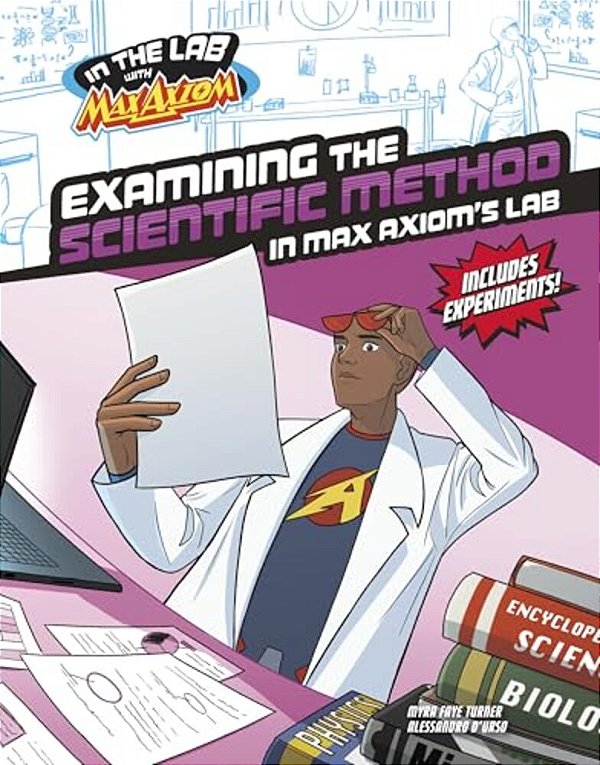 Examining The Scientific Method In Max Axiom's Lab-..