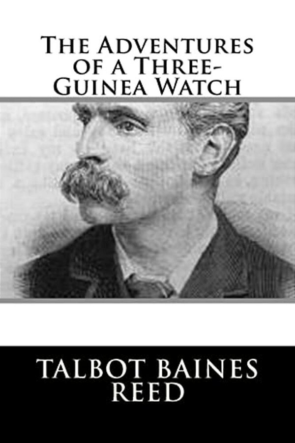 The Adventures Of A Three-Guinea Watch-..