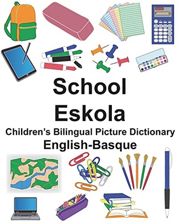 English-Basque School/Eskola Children's Bilingual Picture Dictionary-..