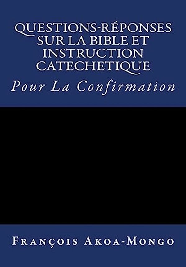 Questions-Reponses Sur La Bible Et Instruction Catachetique: Pour La Confirmation-..